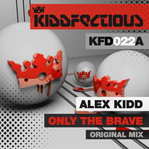 Alex Kidd - Only The Brave | Kiddfectious | OUT NOW