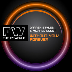 Darren Styles & Michael Scout - Without You / Forever - REL: 4-11-2013 Beatport