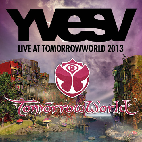 YVES V Live At TOMORROWWORLD 2013 FULL SET