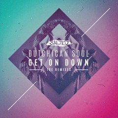 Dutchican Soul-Get On Down (Arco remix)-Salted music(2013)