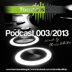 "Türme aus Klang" Podcast 003/2013 mixed by Chris White