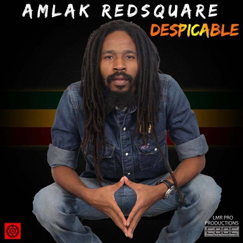 Amlak RedSq. - DESPICABLE - LMR PRODUCTONS/RedSqMuzik2013