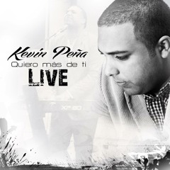 KEVIN PENA_TODO TIENE SU TIEMPO (QUIERO MAS DE TI LIVE)