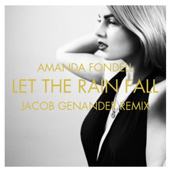 Amanda Fondell - Let The Rain Fall (Jacob Genander Remix)