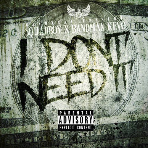 SQUADBOY X BANDMAN KEVO - I DONT NEED IT