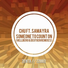 Chu ft. Samayra - Someone To Count On (Hellberg & Deutgen Remix)