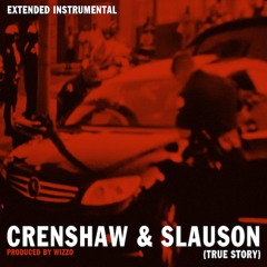 Nipsey Hussle - Crenshaw & Slauson [True Story] - Extended Instrumental (Prod. By Wizzo)