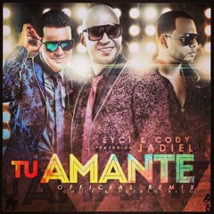 Tu amante(Oficial Remix) Eyci and Cody feat Jadiel el Incomparable