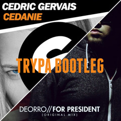 Cedanie For President (TRYPA Bootleg)