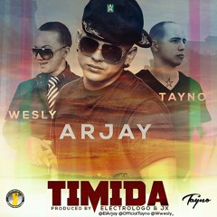 Timida -ArJay Ft Tayno, Wesly