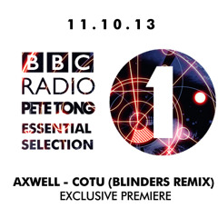 Axwell - Center Of The Universe (Blinders Remix) PETE TONG BBC Radio 1 RIP