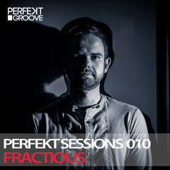 Perfekt Sessions 010 With Fractious