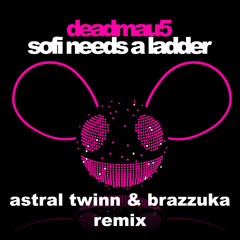 Deadmau5 - Sofi Needs A Ladder (Astral Twinn & Brazzuka Remix EP Preview)