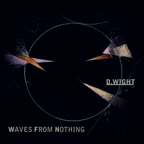 D.WIGHT - Waves From Nothing (From Soundodger)