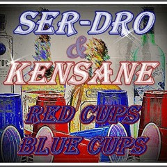 Red Cups Blue Cups *SER-DRO,KENSANE*** Beat By: Skam GRM