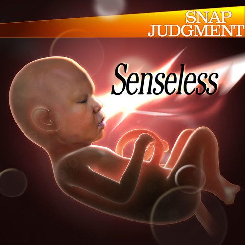 Listen to the "Senseless" episode of Snap Judgment