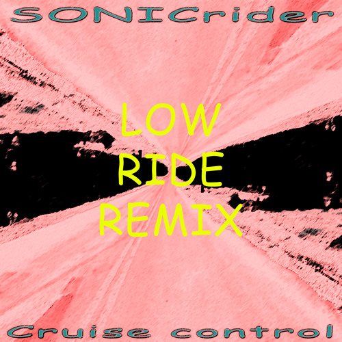Low Ride (Cruise Control Remix)