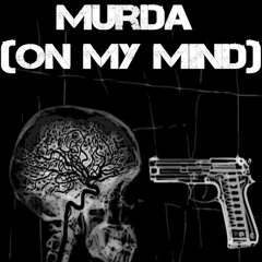 Murda (On My Mind)