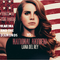 National Anthem vs Valley Of The Dolls- Lana Del Rey vs Marina And The Diamonds