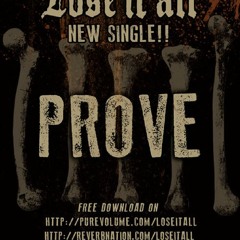 LOSE IT ALL - PROVE