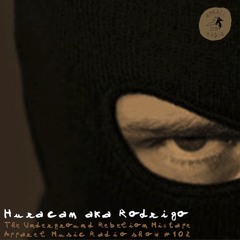 Radio show #102: Huracan aka Rodrigo - Underground Rebelion Mixtape II