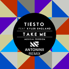 Tiësto & Kyler England - Take Me (Antoninii Remix)