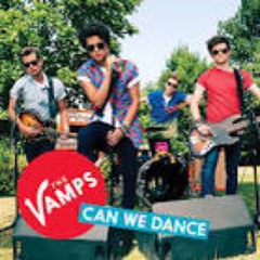 Can We Dance - The Vamps