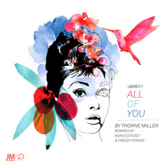 Thorne Miller - All Of You (Nuno Estevez Remix)