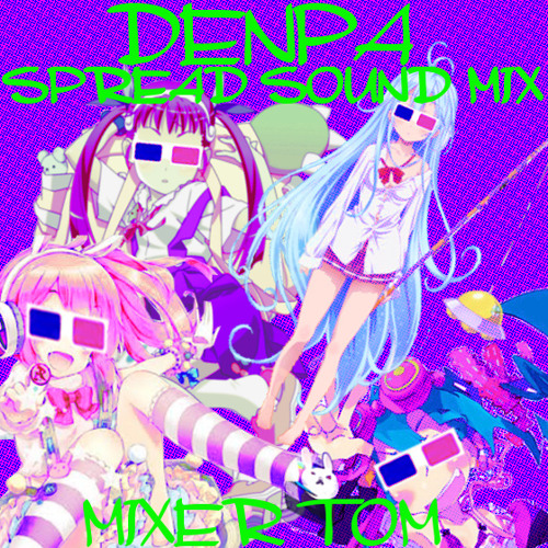 DENPA SPREAD SOUND MIX