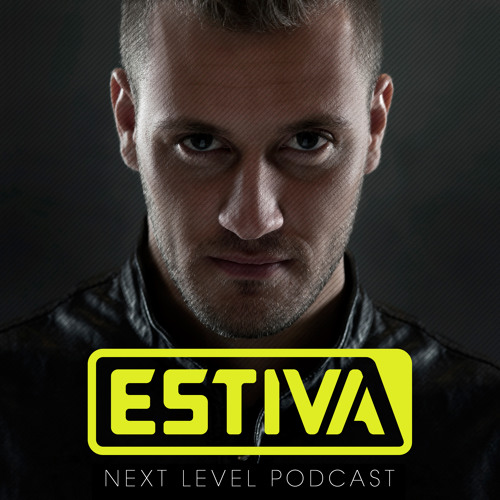 Estiva - Next Level Podcast 029