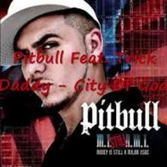 Pitbull,Trick Daddy fet djmv - City Of God remix