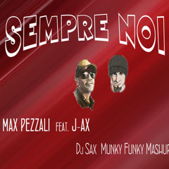 Max Pezzali feat. J Ax - Sempre noi  (Munky Funky Mashup)