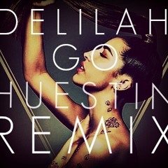 Delilah - Go (HUESTIN Remix) //DOWNLOAD//