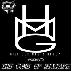 #HMG Presents: The Come Up ! Mixtape