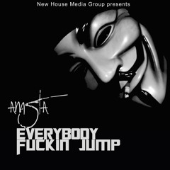 Amsta - Everybody Fuckin Jump (Out Now)