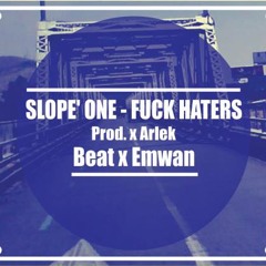 SLOPE' ONE - FUCK HATERS ( Emwan en el beat,Prod. x Arlek)