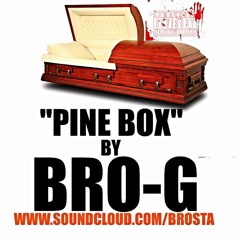 "PINE BOX" SNEAK PEEK BY BRO-G