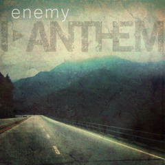 Enemy - I Anthem