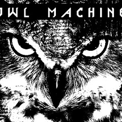 "Dawn" -OWL MACHINE (CLIP)