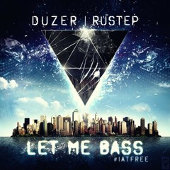 Let Me Bass by DuZeR ✖ Rustep