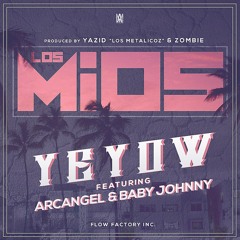 Yeyow Ft. Arcangel & Baby Johnny – Los Mios (Flow Factory Inc)