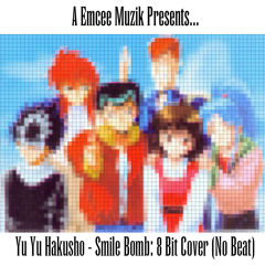 Yu Yu Hakusho - Smile Bomb: 8-Bit Cover (2009)