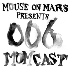 Mouse On Mars pres. MOMCAST006 - Tim Gane - Akustische und Theoretische Grundbegriffe Part Two