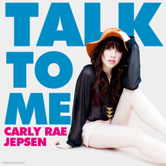 Carly Rae Jepsen - Talk To Me Cover