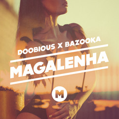 DOOBIOUS x BAZOOKA - MAGALENHA
