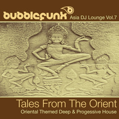 Asia DJ Lounge Vol. 7 | Tales From The Orient | Oriental Themed Deep & Progressive House
