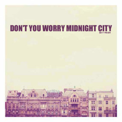SHM vs M83 - Don't You Worry Midnight City (SKYMASH)