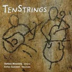 Le Briciole Del Fachiro - TEN STRINGS - Cello Enrico Guerzoni and Guitar Stefano Mirandola