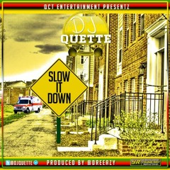 Slow It Down (Prod By Dre Eazy)