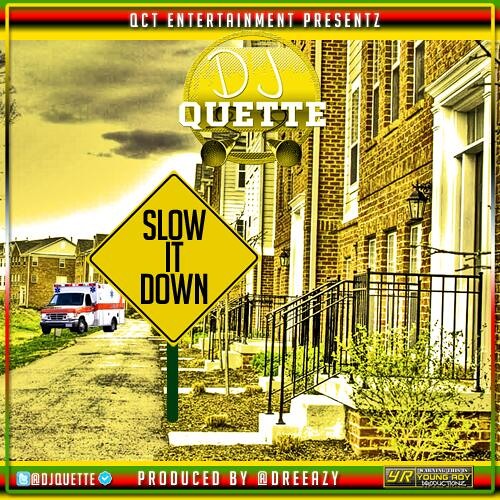 Slow It Down (Prod By Dre Eazy)